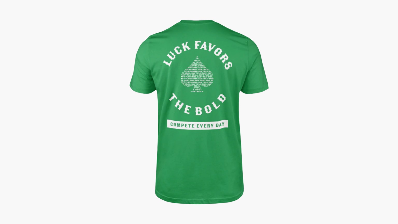 Compete Every Day Luck Favors The Bold T Shirt